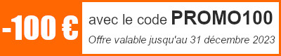 -100€ de remise avec le code PROMO100 jusqu'au 31 décembre 2023