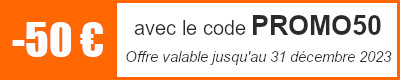 -50€ de remise avec le code PROMO50 jusqu'au 31 décembre 2023