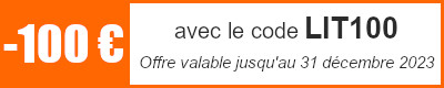 -100€ de remise avec le code LIT100 jusqu'au 31 décembre 2023