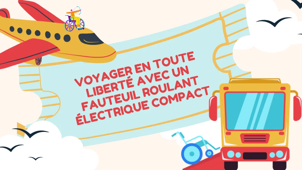 Voyager-en-toute-liberte-avec-un-fauteuil-roulant-electrique-compact-mode-demploi